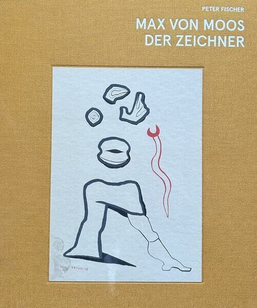 Fischer, Peter Max von Moos - Der Zeichner