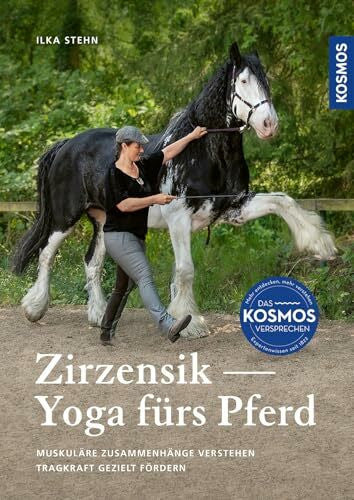 Stehn, Ilka Zirzensik - Yoga fÃ¼rs Pferd: MuskulÃ¤re ZusammenhÃ¤nge verstehen, Tragkraft fÃ¶rdern