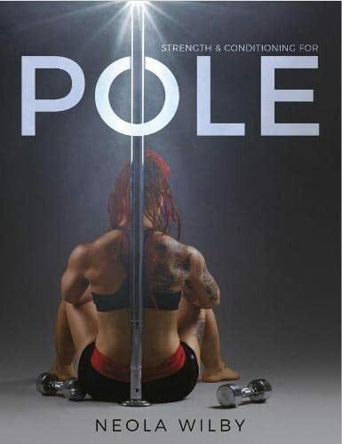 Wilby, Neola Strength and Conditioning for Pole