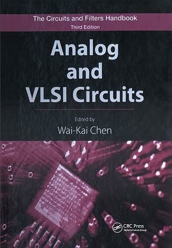 Chen, Wai-Kai (University of IIlinois, Chicago, USA) Analog and VLSI Circuits: The Circuits and Filters Handbook