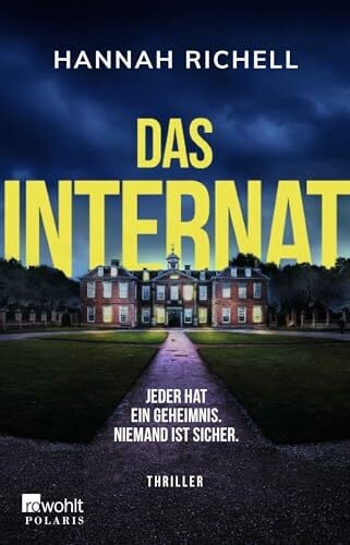 Längsfeld, Sabine Das Internat: Jeder hat ein Geheimnis. Niemand ist sicher.