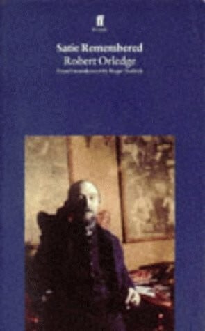 Orledge, Robert Satie Remembered
