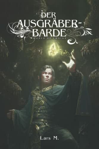 Rauer, Fritz Der Ausgräber-Barde: Ein Fantasy-LitRPG-Roman (World of Chains, Band 5)