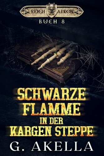 Waba, Stephan Schwarze Flamme in der Kargen Steppe: Epic LitRPG (Reich von Arkon, Band 8)