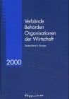 Schneider, Bernd Verbände, Behörden, Organisationen der Wirtschaft, Ausgabe 2000: Deutschland und Europa