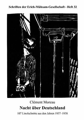 Moreau, Clement Nacht über Deutschland: 107 Linolschnitte aus den Jahren 1937-1938