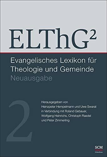 Gebauer, Roland ELThG² - Band 2: Evangelisches Lexikon für Theologie und Gemeinde, Neuausgabe, (Evangelisches Lexikon für Theologie und Gemeinde, 2, Band 2)
