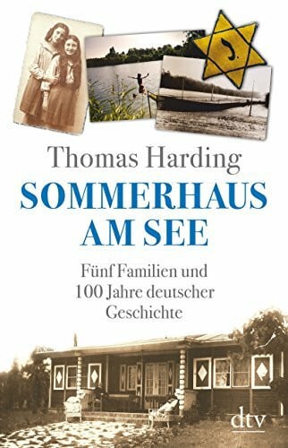 Bussenius, Dr. Daniel Sommerhaus am See: FÃ¼nf Familien und 100 Jahre deutscher Geschichte