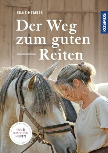Hembes, Silke Der Weg zum guten Reiten: Motivierende und klare Hilfen