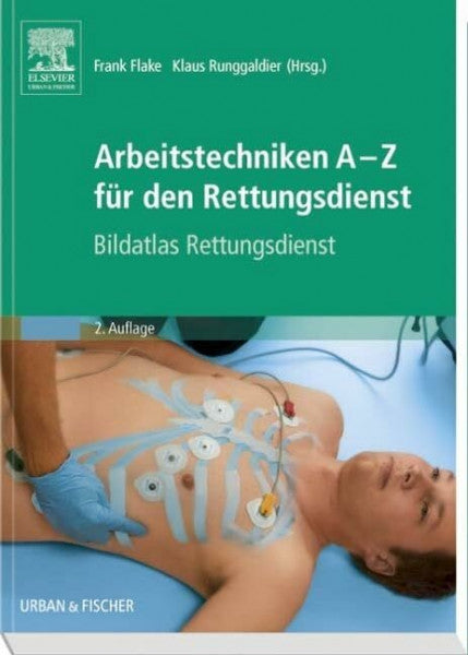 Runggaldier, Klaus Arbeitstechniken A-Z fÃ¼r den Rettungsdienst: Bildatlas Rettungsdienst