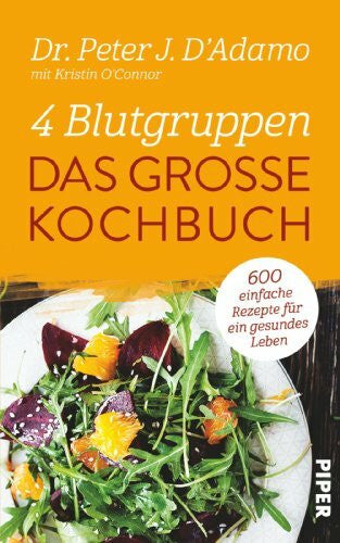 Hutter, Stefanie 4 Blutgruppen - Das groÃe Kochbuch: 150 einfache Rezepte fÃ¼r ein gesundes Leben