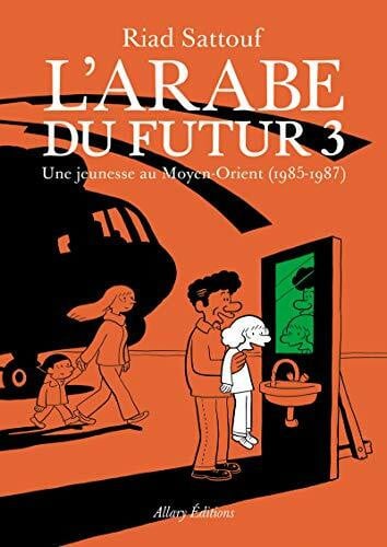 Sattouf, Riad L'Arabe du futur 03: Une jeunesse au Moyen-Orient, 1985-1987