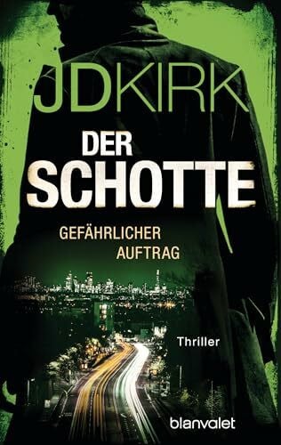 Thon, Wolfgang Der Schotte - Gefährlicher Auftrag: Thriller (Robert Hoon auf der Jagd, Band 1)