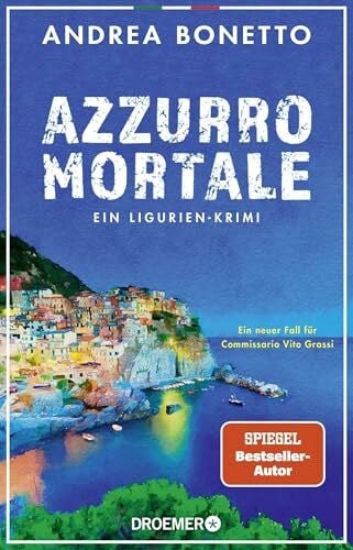 Bonetto, Andrea Azzurro mortale: Ein Ligurien-Krimi. Ein neuer Fall fÃ¼r Commissario Vito Grassi (Ein Fall fÃ¼r Commissario Grassi, Band 2)