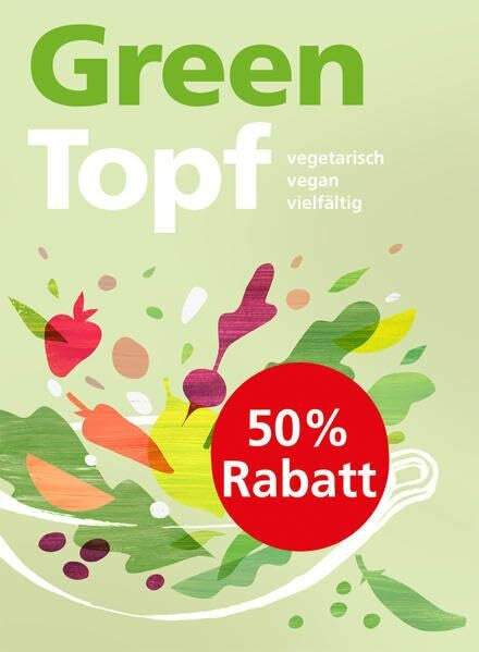 Autorinnen- und Autorenteam Greentopf: Kochbuch - vegetarisch, vegan, vielfÃ¤ltig