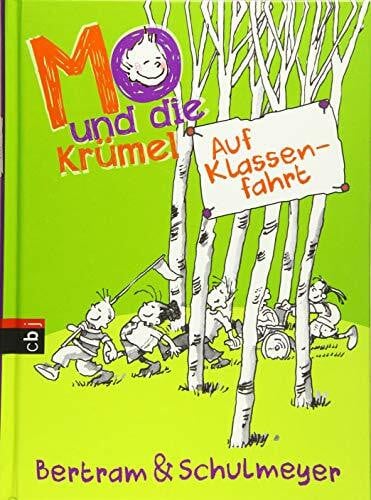 Schulmeyer, Heribert Mo und die Krümel - Auf Klassenfahrt (Die Mo und die Krümel-Reihe, Band 2)