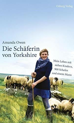 Schlüchtermann, Ilka Die Schäferin von Yorkshire: Mein Leben mit sieben Kindern, 900 Schafen und einem Mann