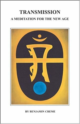Creme, Benjamin Transmission: A Meditation for the New Age