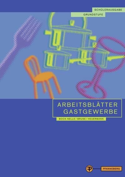 Heuermann, Gabriele Arbeitsblätter Gastgewerbe Grundstufe Schülerausgabe: für alle gastgewerblichen Berufe