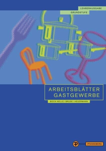 Heuermann, Gabriele Arbeitsblätter Gastgewerbe Grundstufe Lehrerausgabe: für alle gastgewerblichen Berufe