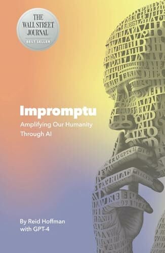 Hoffman, Reid Impromptu: Amplifying Our Humanity Through AI