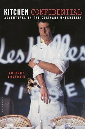 Bourdain, Anthony Kitchen Confidential: Adventures in the Culinary Underbelly