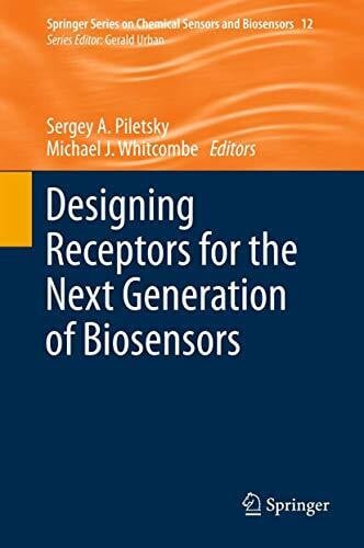 Whitcombe, Michael J. Designing Receptors for the Next Generation of Biosensors (Springer Series on Chemical Sensors and Biosensors, 12, Band 12)