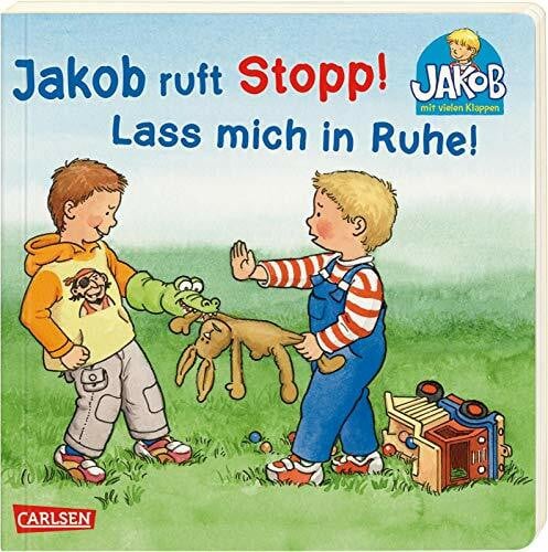 Friedl, Peter Jakob ruft Stopp! Lass mich in Ruhe!: Pappilderbuch über das wichtige Thema 'Nein' sagen ab 1,5 Jahren (Kleiner Jakob)