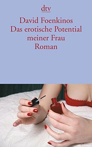 Kahn, Moshe Das erotische Potential meiner Frau: Roman