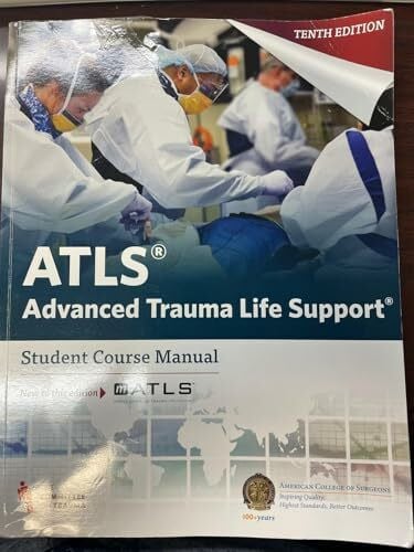 Committee on Trauma ATLS Advanced Trauma Life Support 10th Edition Student Course Manual