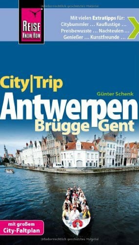 Schenk, Günter Reise Know-How CityTrip Antwerpen, Brügge, Gent: Reiseführer mit Faltplan