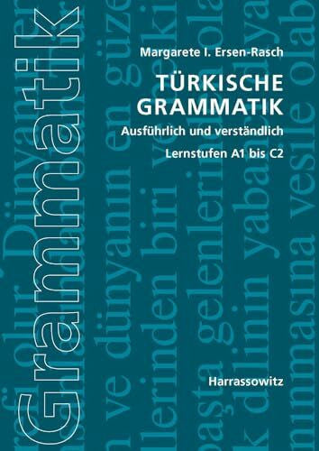 Ersen-Rasch, Margarete I. Türkische Grammatik ausführlich und verständlich: Lernstufen A1 bis C2