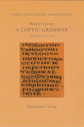 Layton, Bentley A Coptic Grammar: With Chrestomathy and Glossary. Sahidic Dialect (Porta Linguarum Orientalium: Neue Serie, Band 20)