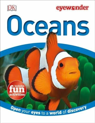 DK Eye Wonder: Oceans: Open Your Eyes to a World of Discovery