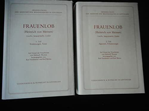Bertau, Prof. Dr. Karl Frauenlob (Heinrich von Meissen): Teil 1: Einleitungen, Texte; Teil 2: Apparate, ErlÃ¤uterungen. 2 Bde. Hg. Stackmann