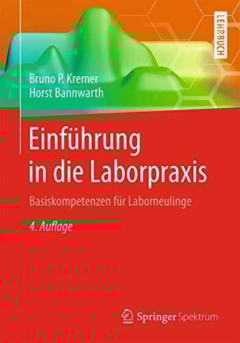Bannwarth, Horst EinfÃ¼hrung in die Laborpraxis: Basiskompetenzen fÃ¼r Laborneulinge