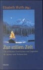 Hurth, Elisbeth (Hg.) Zur stillen Zeit. Die schönsten Geschichten und Legenden für Advent und Weihnachtszeit