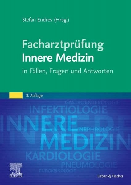 Endres, Stefan FacharztprÃ¼fung Innere Medizin: in FÃ¤llen, Fragen und Antworten (MONOGRAPHIE - Fachbuch - Urban & Fischer-Verlag)