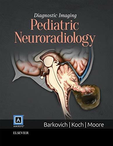 Barkovich MD, A. James Diagnostic Imaging: Pediatric Neuroradiology