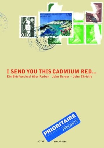 Christie, John I Send you this Cadmium Red. Ein Briefwechsel über Farben