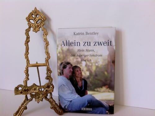 Bentley, Katrin Allein zu zweit: Mein Mann, das Asperger-Syndrom und ich