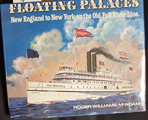 McAdam, Roger W. Floating Palaces: New England to New York on the Old River Line