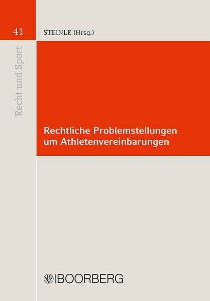 Bergmann, Simon Rechtliche Problemstellungen um Athletenvereinbarungen: Herbsttagung 2011 der Deutschen Vereinigung fÃ¼r Sportrecht e.V. (Recht und Sport)