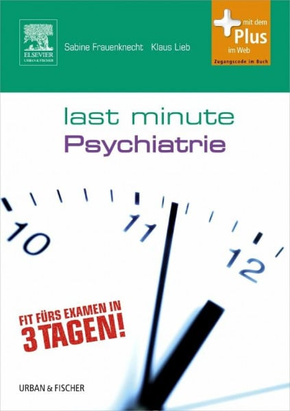 Klaus Lieb Last Minute Psychiatrie: mit Zugang zum Elsevier-Portal