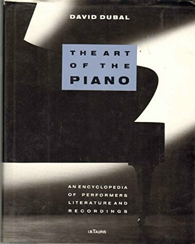 Dubal, David The Art of the Piano: Encyclopaedia of Performers, Literature and Recordings