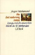 Osterhammel, Jürgen Die Entzauberung Asiens: Europa und die asiatischen Reiche im 18. Jahrhundert (C. H. Beck Kulturwissenschaft)