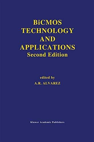 Alvarez, Antonio R. BiCMOS Technology and Applications (The Springer International Series in Engineering and Computer Science, 244, Band 244)