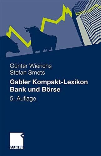 Smets, Stefan Gabler Kompakt-Lexikon Bank und Börse: 2.000 Begriffe nachschlagen, verstehen, anwenden