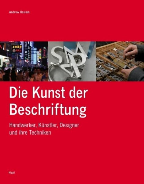 Haslam, Andrew Die Kunst der Beschriftung: Handwerker, Künstler, Desig ...