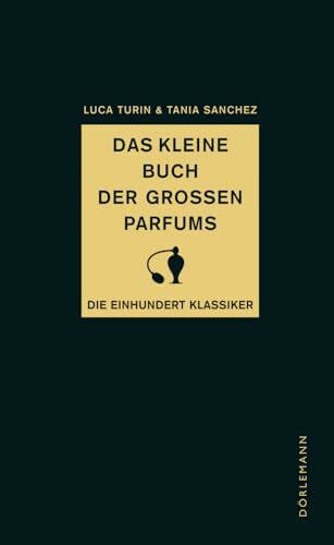 Mandelkow, Miriam Das kleine Buch der großen Parfums: Die einhundert Klassiker